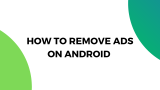 How to Remove Ads on Android 