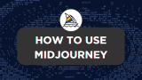 How To Use Midjourney