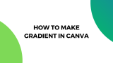 How to Make Gradients in Canva