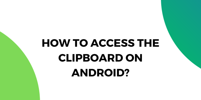 How to Access the Clipboard on Android?