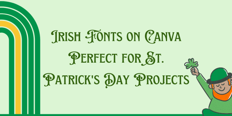 16 Irish Fonts on Canva Perfect for St. Patrick’s Day Projects