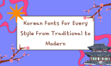 17 Stylish Korean Fonts From Traditional to Modern