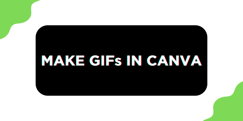 How To Make a GIF in Canva