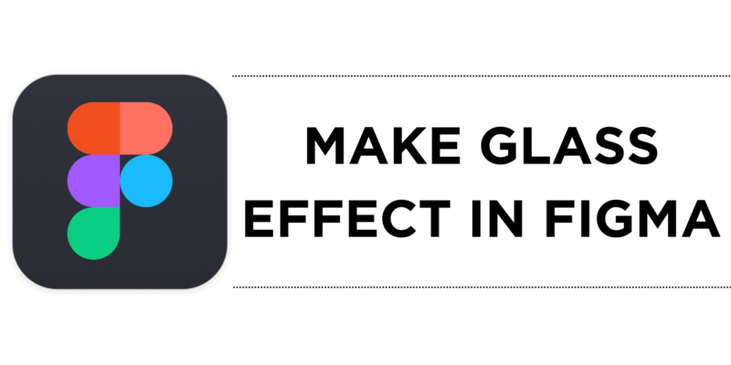 How To Make Glass Effect in Figma