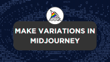 How To Make Variations in Midjourney