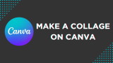 How To Make a Collage on Canva