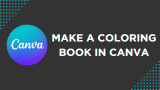 How To Make a Coloring Book in Canva