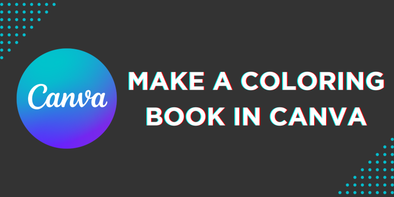 How To Make a Coloring Book in Canva