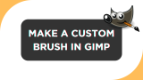 How To Make GIMP Brushes