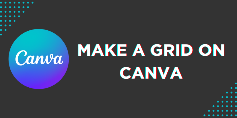 How To Make a Grid on Canva