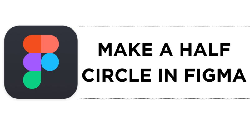 How To Make a Half Circle in Figma