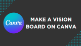 How To Make a Vision Board on Canva