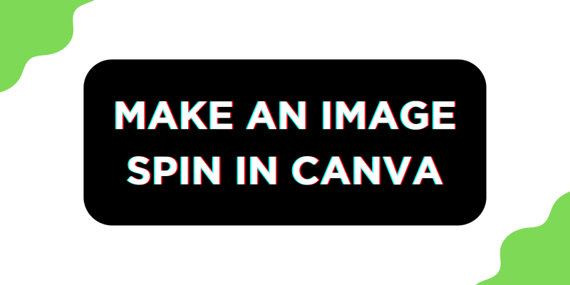 How To Make an Image Spin in Canva