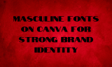 18 Masculine Fonts on Canva for  Strong Brand Identity