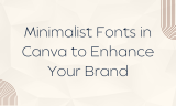 20 Best Minimalist Fonts in Canva to Enhance Your Brand