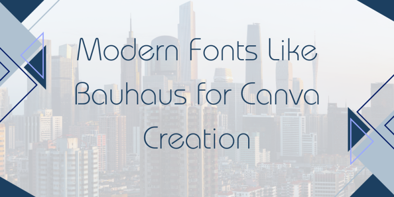 15 Modern Fonts Like Bauhaus for Canva Creation
