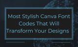 16 Most Stylish Canva Font Codes That Will Transform Your Designs