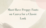 15 Must-Have Preppy Fonts on Canva for a Classic Look