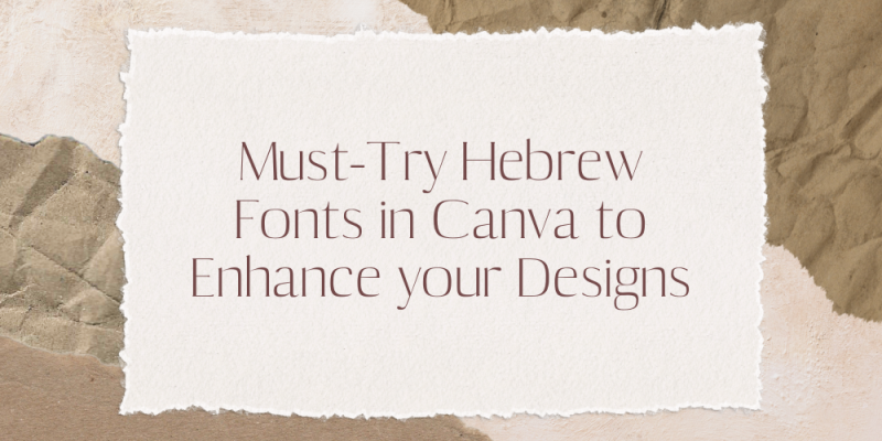 15 Must-Try Hebrew Fonts in Canva to Enhance your Designs