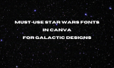 16 Must-Use Star Wars Fonts in Canva for Galactic Designs