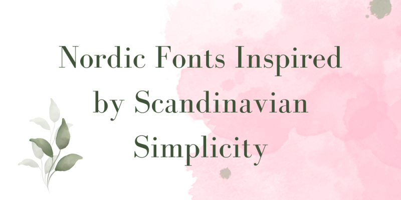 20 Nordic Fonts Inspired by Scandinavian Simplicity