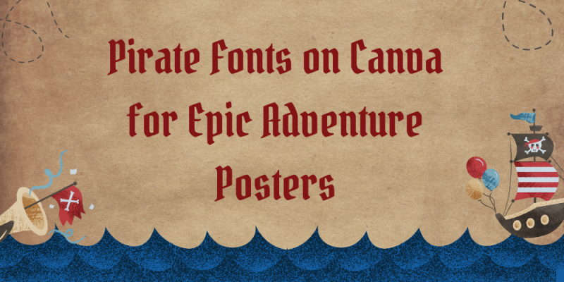 15 Pirate Fonts on Canva for Epic Adventure Posters