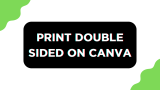 How To Print Double Sided on Canva