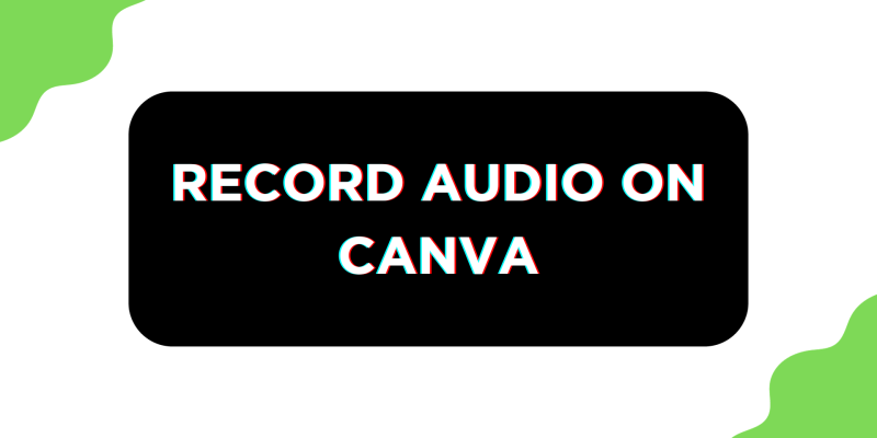 How To Record Audio on Canva
