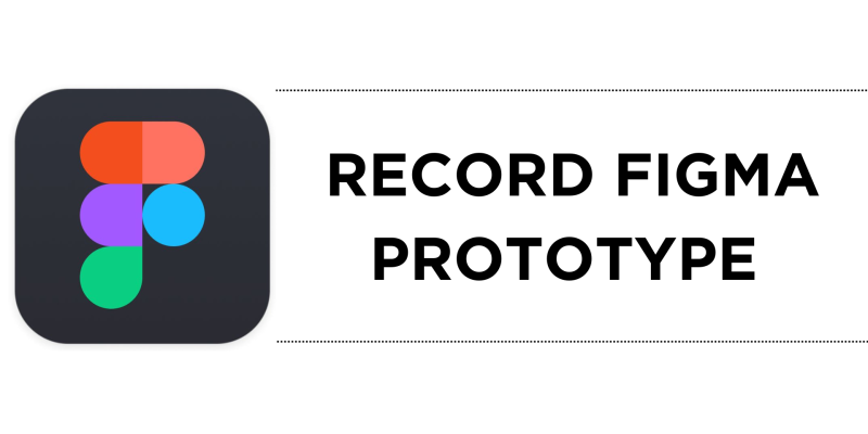How To Record Figma Prototype