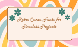 20 Retro Canva Fonts for Timeless Projects