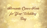 18 Romantic Canva Fonts for Your Wedding Day