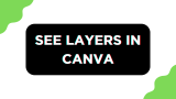 How To See Layers in Canva