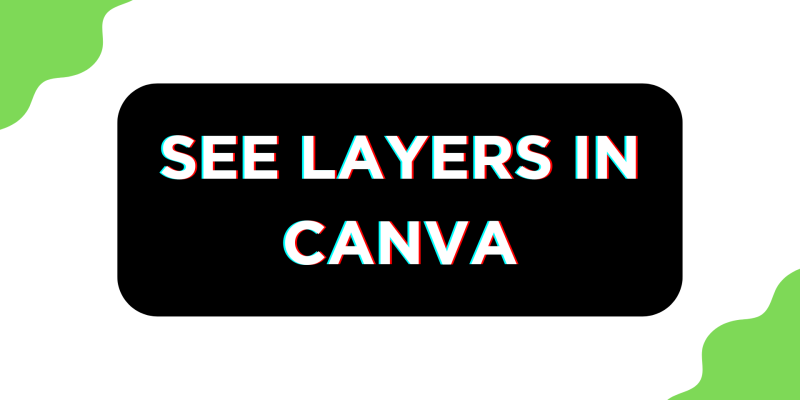 How To See Layers in Canva