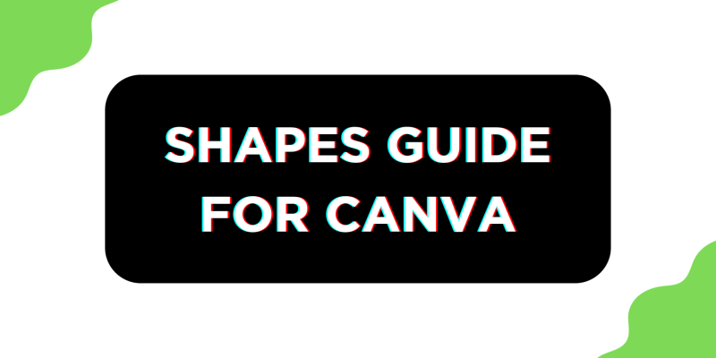 Shapes Guide for Canva: Elevate Your Design Skills