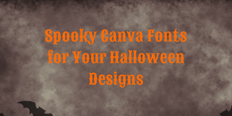 17 Spooky Canva Fonts for Your Halloween Designs