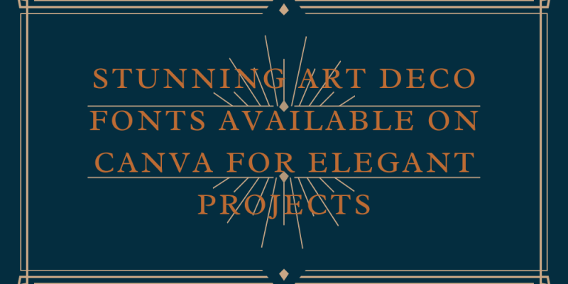 18 Stunning Art Deco Fonts Available on Canva for Elegant Projects