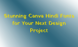 20 Stunning Canva Hindi Fonts for Your Next Design Project