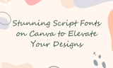 20 Stunning Script Fonts on Canva to Elevate Your Designs