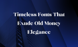 18 Timeless Fonts That Exude Old Money Elegance