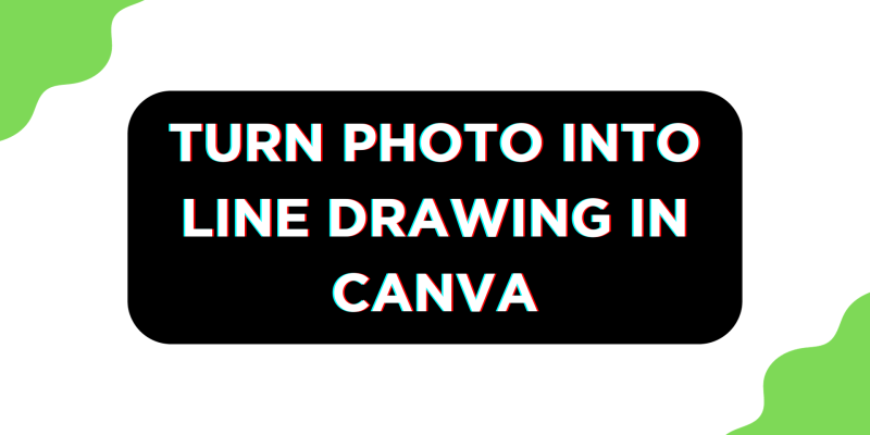 How To Turn Photo Into Line Drawing in Canva