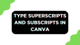 How To Do Superscript and Subscript in Canva