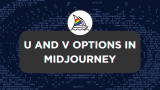What Does U and V Mean in Midjourney