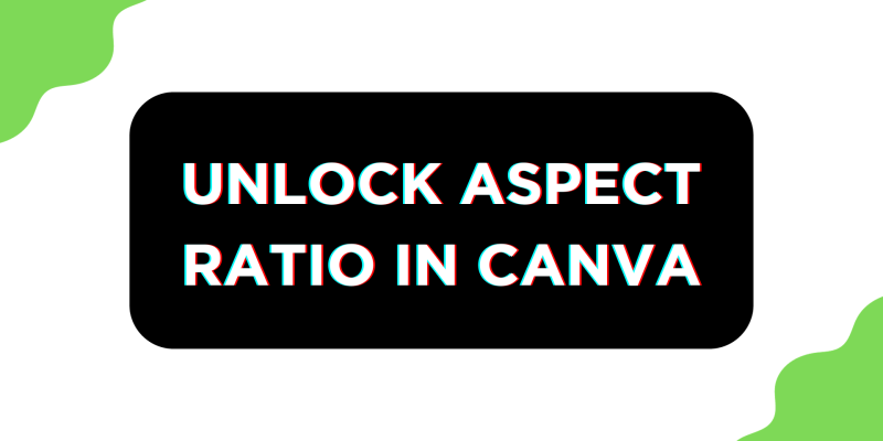 How To Unlock Aspect Ratio in Canva