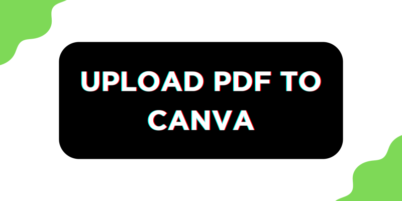 How To Upload PDF to Canva