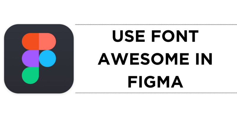 How To Use Font Awesome in Figma