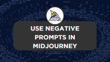 How To Use Negative Prompts in Midjourney