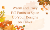 20 Warm and Cozy Fall Fonts to Spice Up Your Designs on Canva