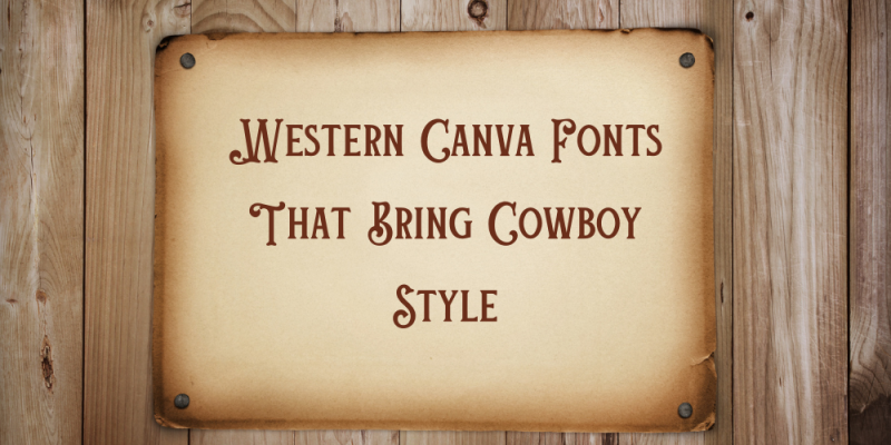 18 Western Canva Fonts That Bring Cowboy Style