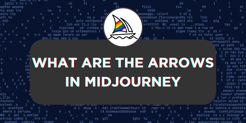 What Are the Arrows in Midjourney