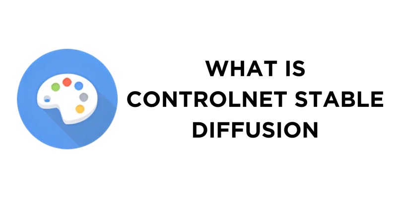 What Is ControlNet Stable Diffusion